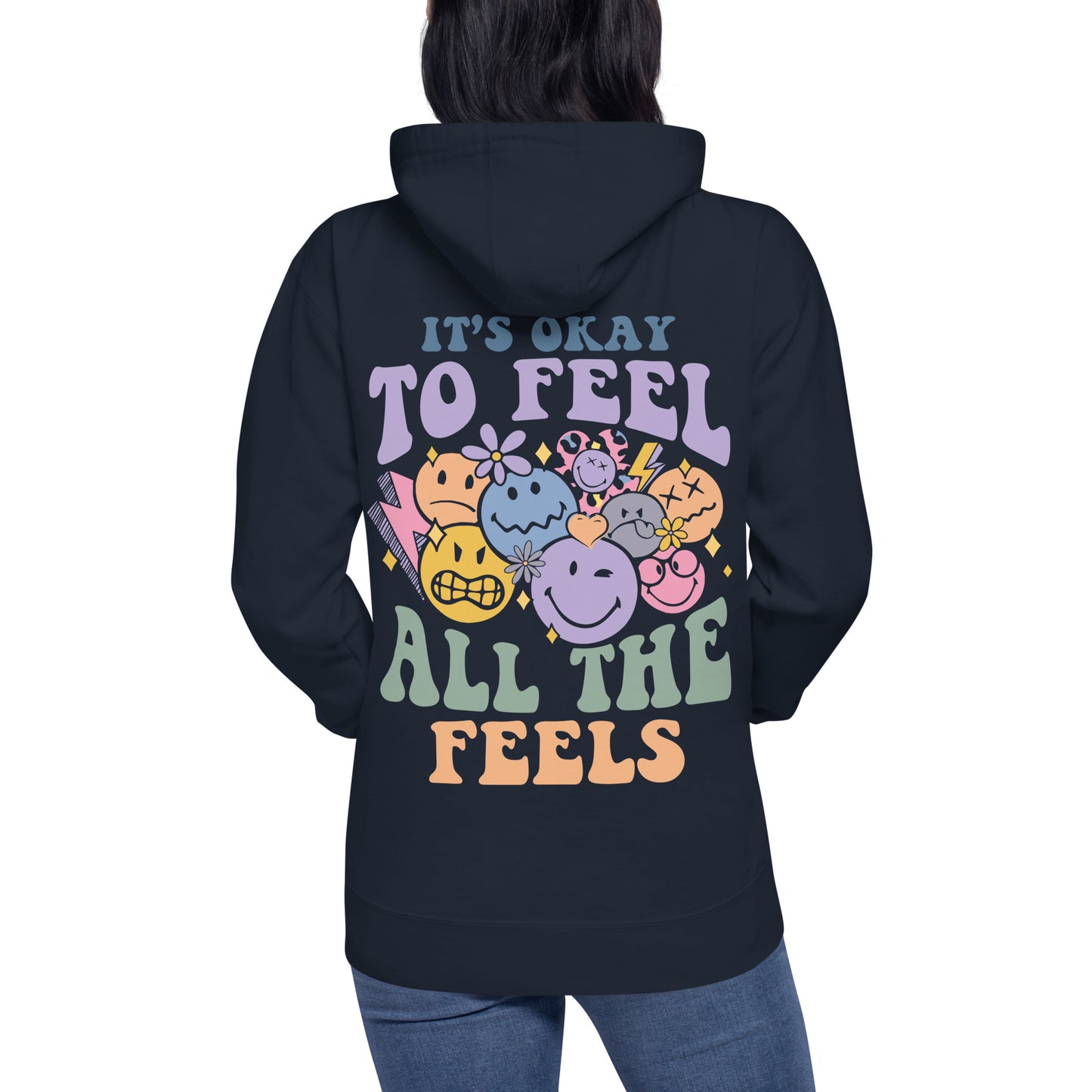 It's okay to feel all the feelings, it's okay not to be okay, emotions Unisex Hoodie